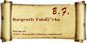 Burgreth Fehérke névjegykártya